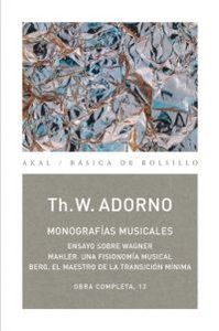 Monografías musicales : Ensayo sobre Wagner ; Mahler, una fisionomía musical ; Bere, el maestro de la transición mínima
