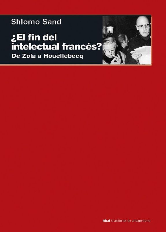¿El fin del intelectual francés? : de Zola a Houellebecq