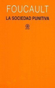 La sociedad punitiva : curso del Collège de France, 1972-1973