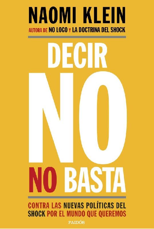 Decir no no basta : contra las nuevas políticas del shock por el mundo que queremos
