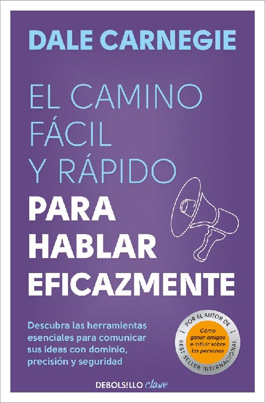 El Camino Fàcil Y Ràpido Para Hablar Eficazmente / The Quick and Easy Way to Effective Speaking