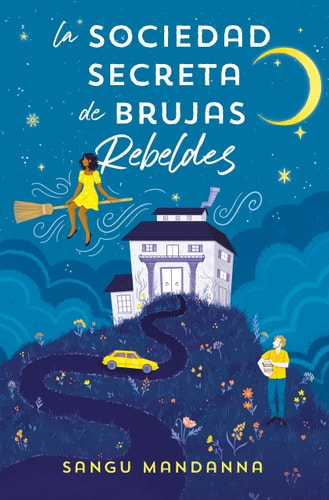 La Sociedad Secreta de Brujas Rebeldes / The Very Secret Society of Irregular Witches (Ediciones B)