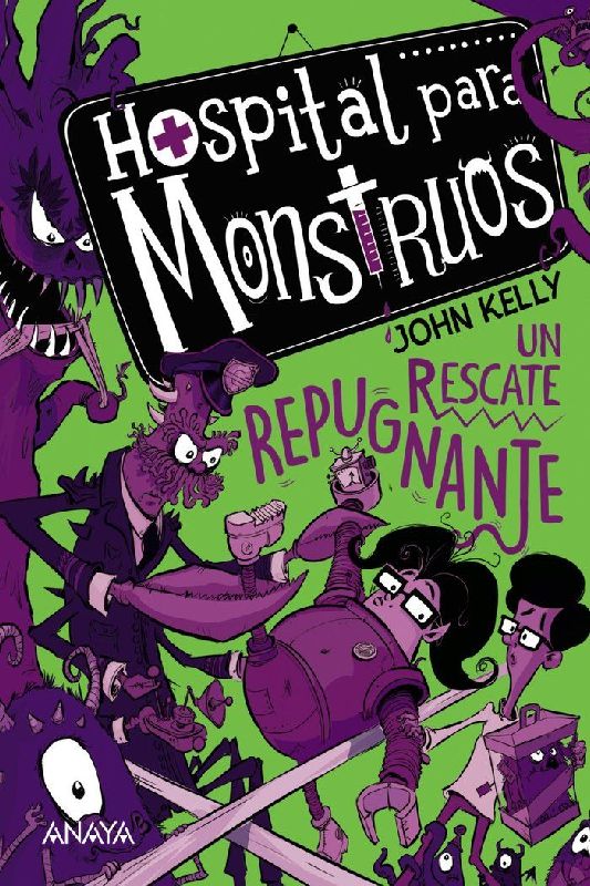 Hospital para monstruos : un rescate repugnante