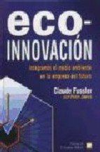Eco-innovación : integrando el medio ambiente en la empresa del futuro