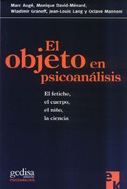 El objeto en psicoanálisis : el fetiche, el cuerpo, el niño, la ciencia