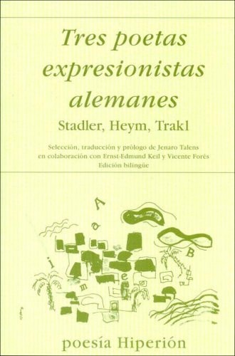 Tres poetas expresionistas alemanes : (Heym, Trakl, Stadler)