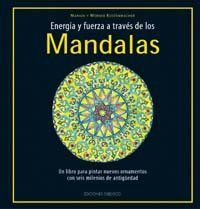 Energía y fuerza a través de los mandalas : un libro para pintar nuevos ornamentos con seis milenios de antigüedad