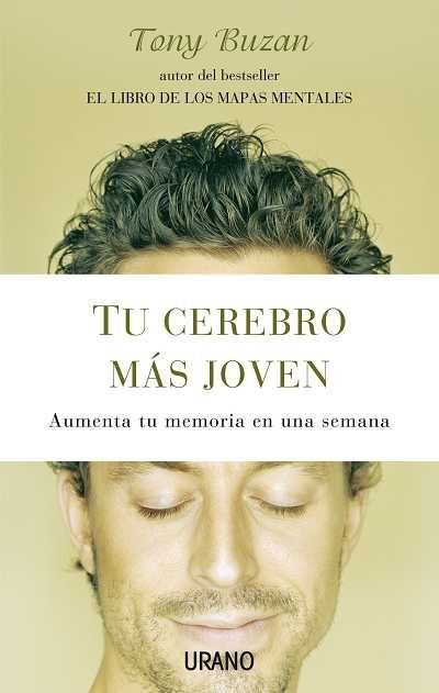 Tu cerebro más joven : aumenta tu memoria en una semana