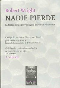 Nadie pierde : la teoría de juegos y la lógica del destino humano