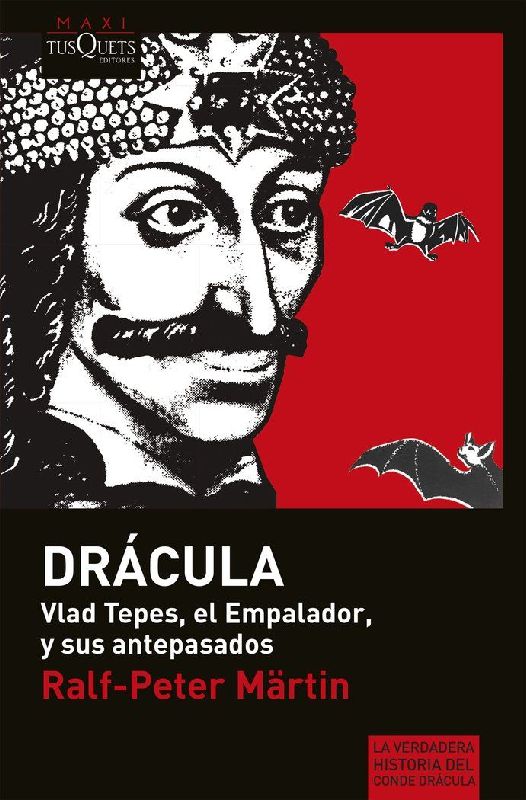 Drácula : Vlad Tepes, El Empalador y sus antepasados