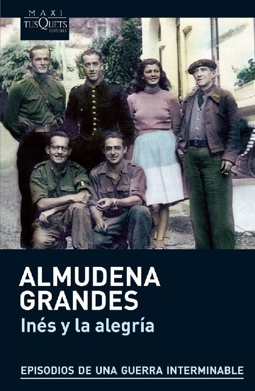Inés y la alegría : el ejercito de Unión Nacional y la invasión del Valle de Arán, Pirineo de Lérida, 19-27 de octubre de 1944