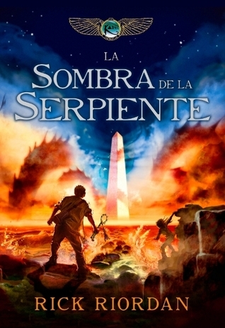Las crónicas de los Kane, Libro 3: La sombra de la serpiente / The Kane Chronicles Book 3: The Serpent's Shadow (LAS CRÓNICAS DE KANE, Band 3)