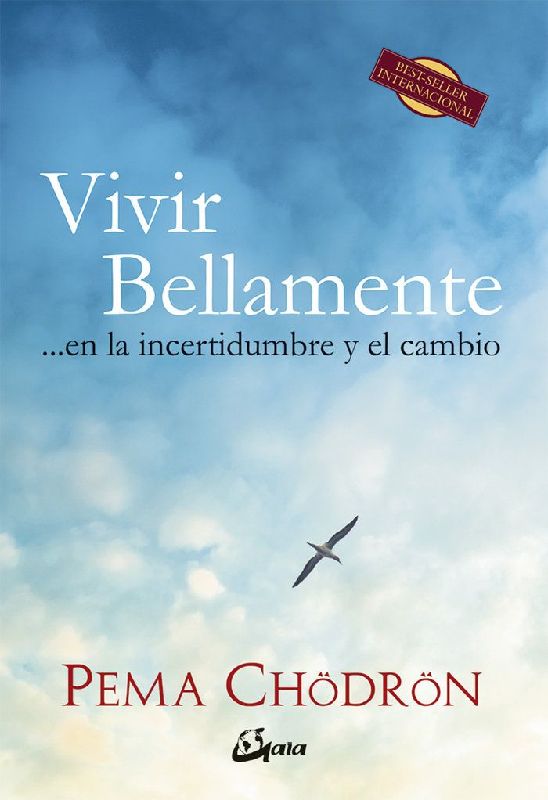 Vivir bellamente : en la incertidumbre y el cambio