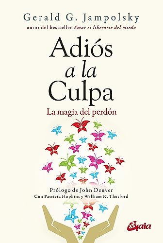 Adiós a la culpa : la magia del perdón