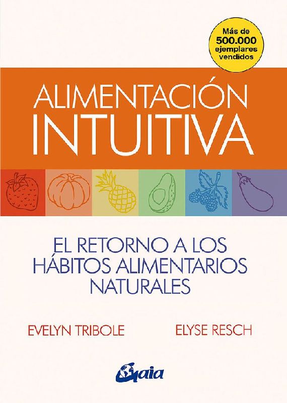 Alimentación intuitiva : el retorno a los hábitos alimentarios naturales