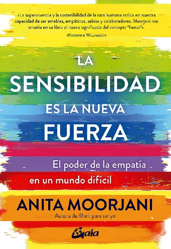 La sensibilidad es la nueva fuerza : el poder de la empatía en un mundo difícil