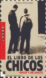 El libro de los chicos : crecer y ser adulto: todo lo que necesitas saber sobre sexualidad, cuerpo, relaciones, alma, etc.