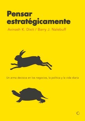 Pensar estratégicamente : un arma decisiva en los negocios, la política y la vida diaria
