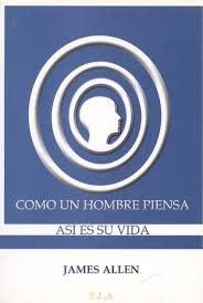 Como un hombre piensa, así es su vida