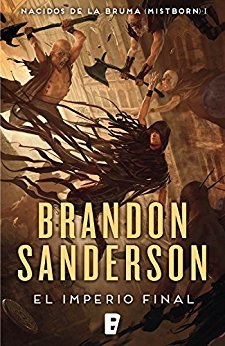 Nacidos de la Bruma (Trilogía Original Mistborn 1): El Imperio Final