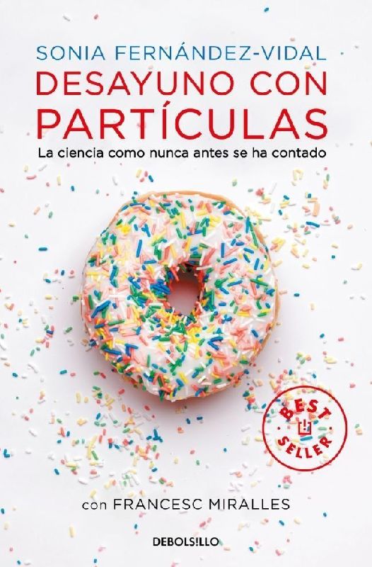 Desayuno con partículas : la ciencia como antes se ha contado