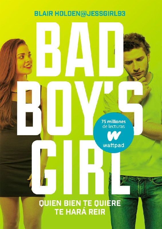 Bad boy's girl 4. Quien bien te quiere te hará reír