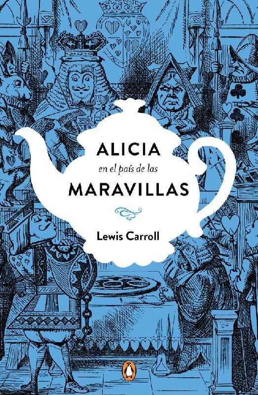 Alicia En El Paã-S de Las Maravillas. Ediciã3n Conmemorativa / Alice's Adventures in Wonderland
