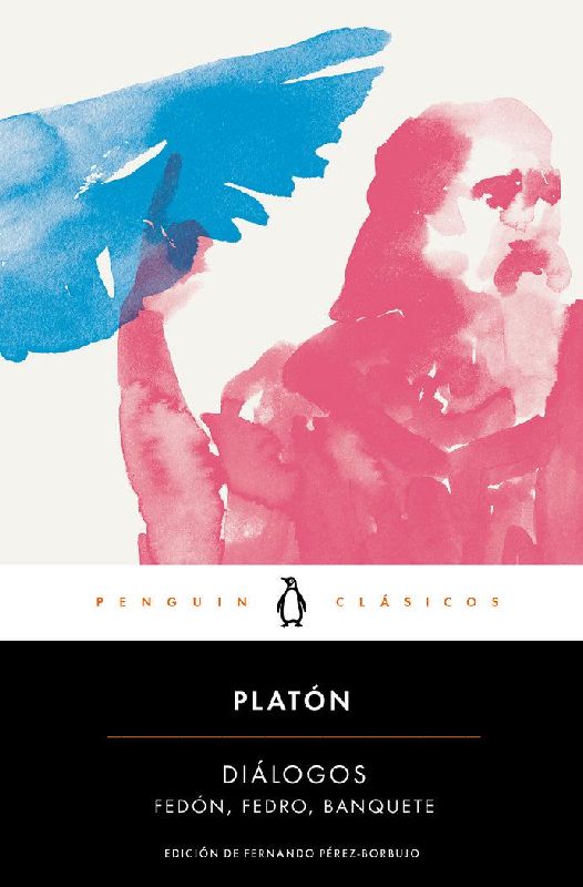 Diálogos. Banquete, Fedro, Fedón / Dialogues: Symposium, Phaedo, Phaedrus