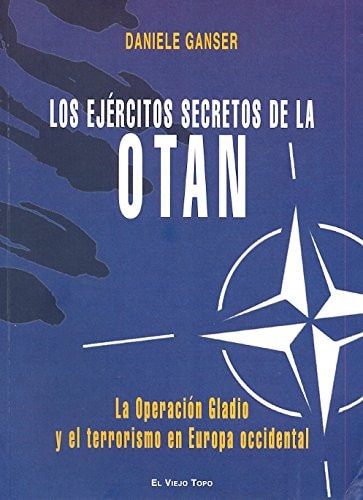 Los ejércitos secretos de la OTAN: La operación Gladio y el terrorismo en Europa occidental