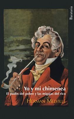 Yo y mi chimenea : el pudín del pobre y las migajas del rico
