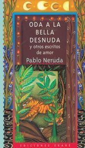 Oda a la bella desnuda : y otros escritos de amor