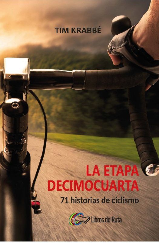 La etapa decimocuarta : 71 historias de ciclismo