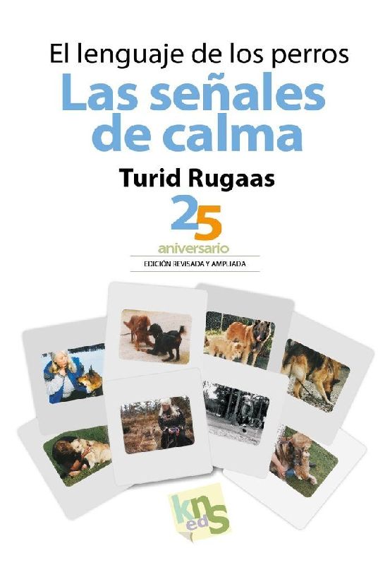 El lenguaje de los perros : las señales de calma : 25 aniversario