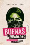 Buenas y enfadadas : el poder revolucionario de la ira de las mujeres