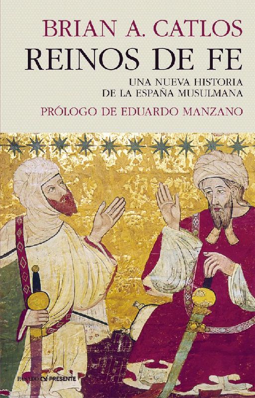 Reinos de fe : una nueva historia de la España musulmana