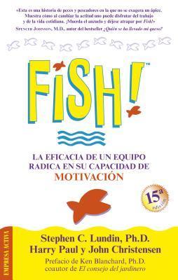!Fish! La Eficacia de un Equipo Radica en Su Capacidad de Motivacion