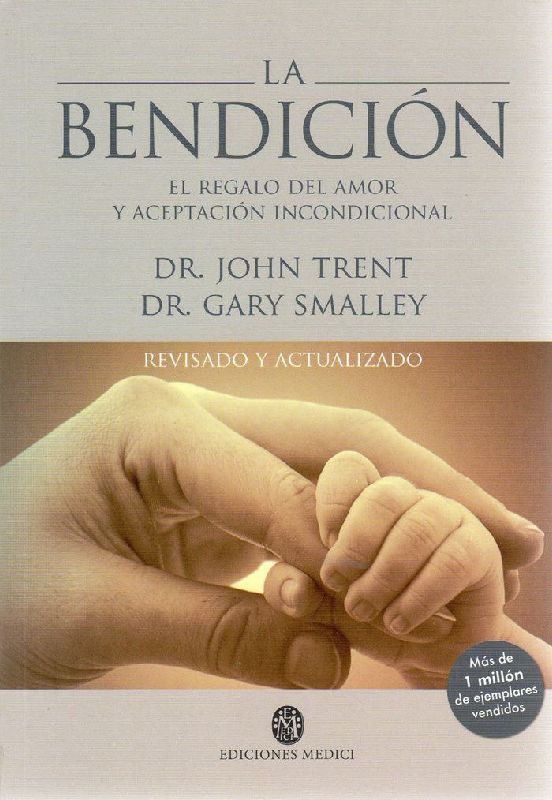 La bendición : el regalo del amor y aceptación incondicional