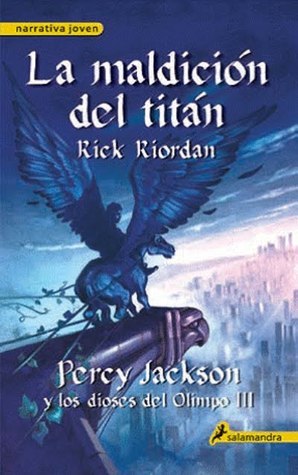 La maldición del Titán (Percy Jackson y los dioses del Olimpo 3): Percy Jackson y los Dioses del Olimpo III