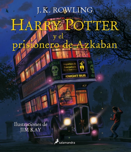 Harry Potter y el Prisionero de Azkaban = Harry Potter and the Prisoner of Azkaban: The Illustrated Edition (Harry Potter [edición ilustrada])
