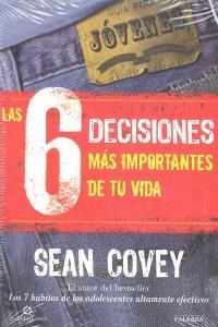 Las 6 decisiones más importantes de tu vida : guía para jóvenes