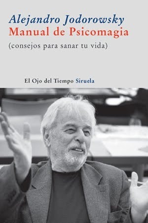 Manual de Psicomagia: Consejos para sanar tu vida