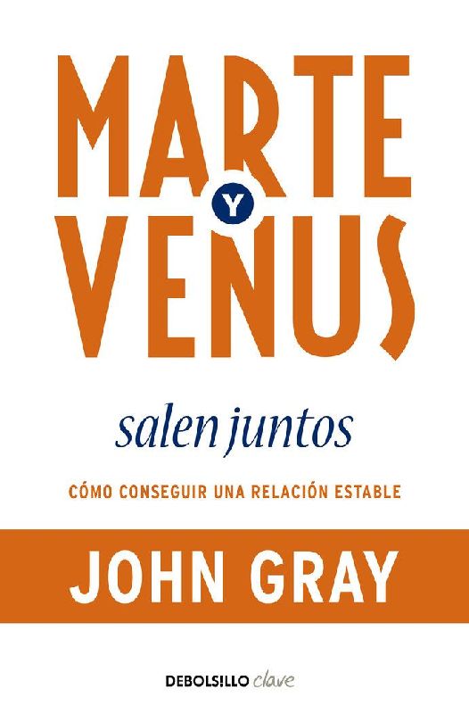 Marte y Venus salen juntos : cómo conseguir una relación estable