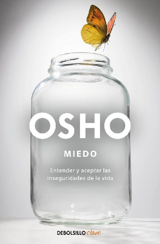 Miedo : entender y aceptar las inseguridades de la vida