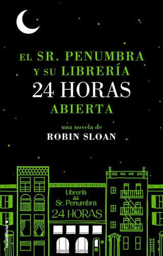 El sr. Penumbra y su librería 24 horas abierta (Novela (roca))