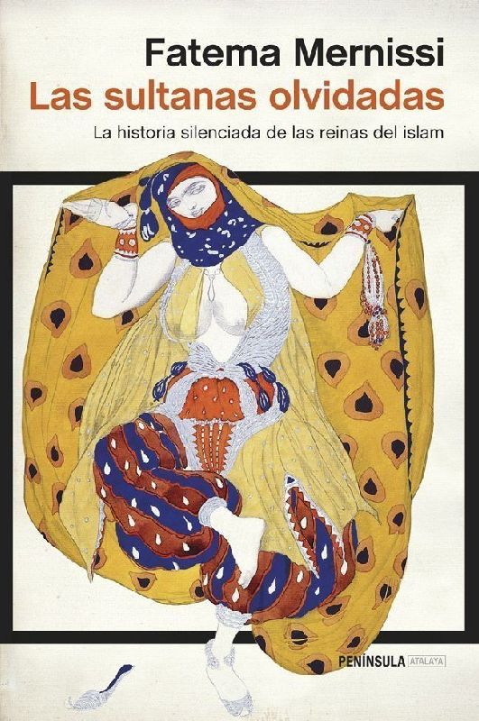 Las sultanas olvidadas : La historia silenciada de las reinas del islam