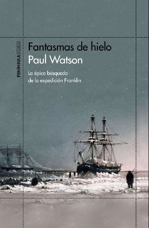 Fantasmas de hielo : la épica búsqueda de la expedición Franklin