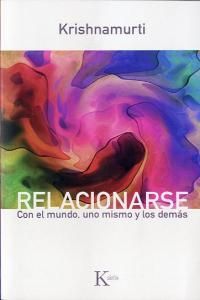 Relacionarse : con el mundo, uno mismo y los demás