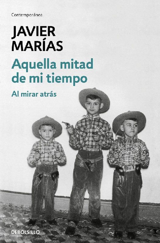 Aquella mitad de mi tiempo : al mirar atrás