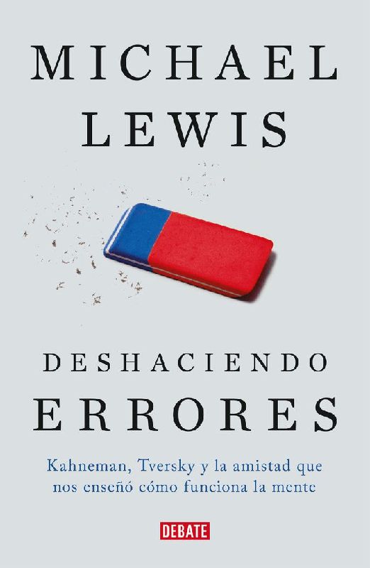 Deshaciendo Errores / The Undoing Project: A Friendship That Changed Our Minds
