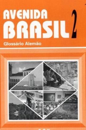 Avenida Brasil. Brasilianisches Portugiesisch für Anfänger in zwei Bänden / Glossar Portugiesisch-Deutsch